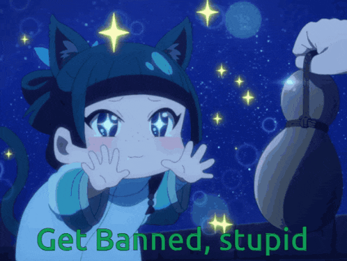 a picture of a girl with a cat ear and the words get banned stupid