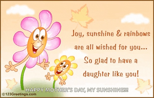 a greeting card for mother 's day with two flowers and the words joy sunshine and rainbows are all wished for you