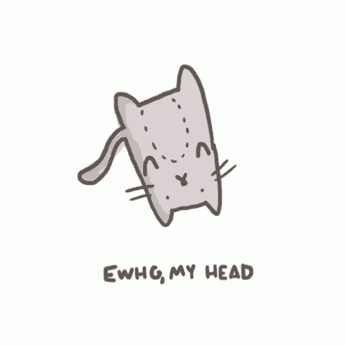 a cartoon drawing of a cat with the words `` ewwg , my head '' written below it .