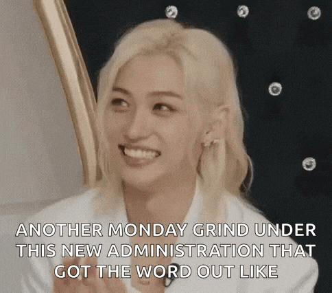 a woman with blonde hair is smiling and saying `` another monday grind under this new administration that got the word out like `` .