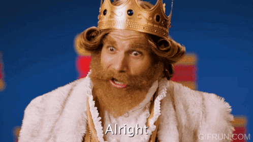 a man with a beard wearing a crown and a fur coat says alright
