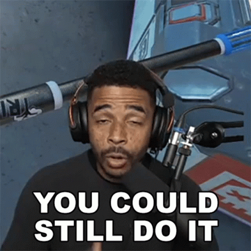 You Could Still Do It Raynday Gaming GIF - You Could Still Do It Raynday Gaming You Could Make It GIFs