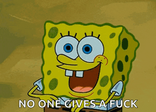 spongebob says " no one gives a fuck " in a cartoon