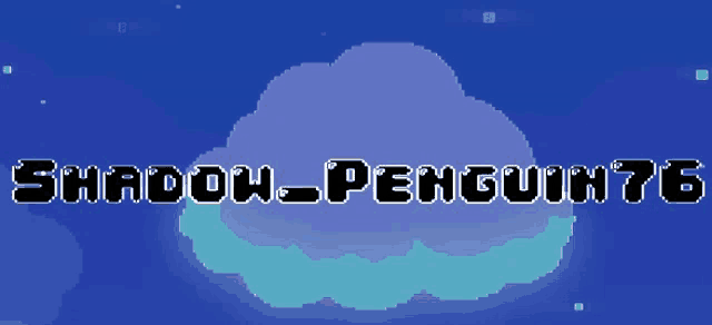 a blue background with the words shadow penguin 76