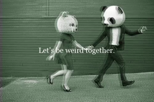 Weird Together Weird GIF - Weird Together Weird GIFs