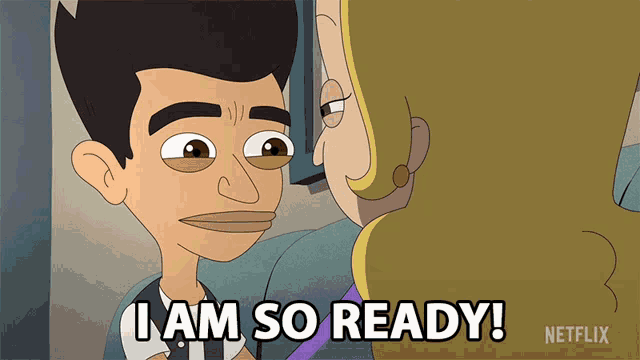 a cartoon of a man saying i am so ready in front of a woman