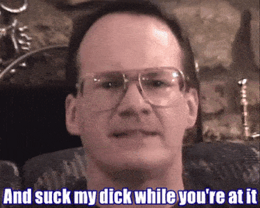a man with glasses and the words and suck my dick while you 're at it