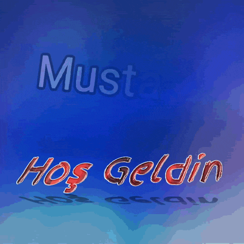 a blue background with mustafa hoş geldin written on it
