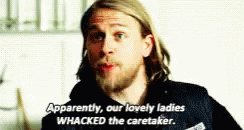 Sons Of Anarchy Ladies Whacked The Caretaker GIF - Sons Of Anarchy Ladies Whacked The Caretaker So A GIFs