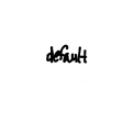 a black and white image of the word default written in cursive on a white background .