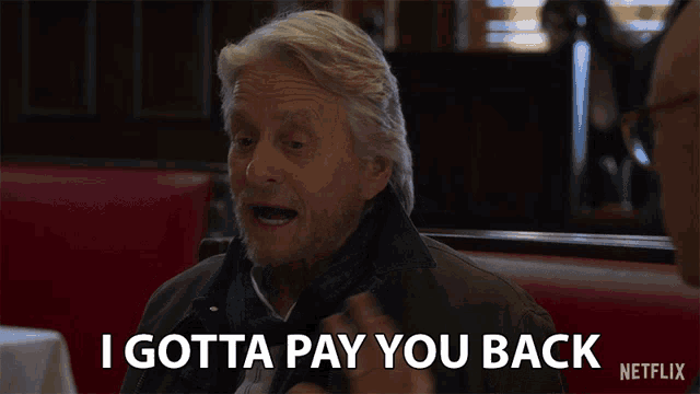 a man says " i gotta pay you back " in front of a netflix logo