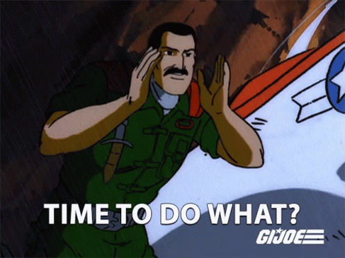 Time To Do What Mutt GIF - Time To Do What Mutt Gi Joe A Real American Hero GIFs