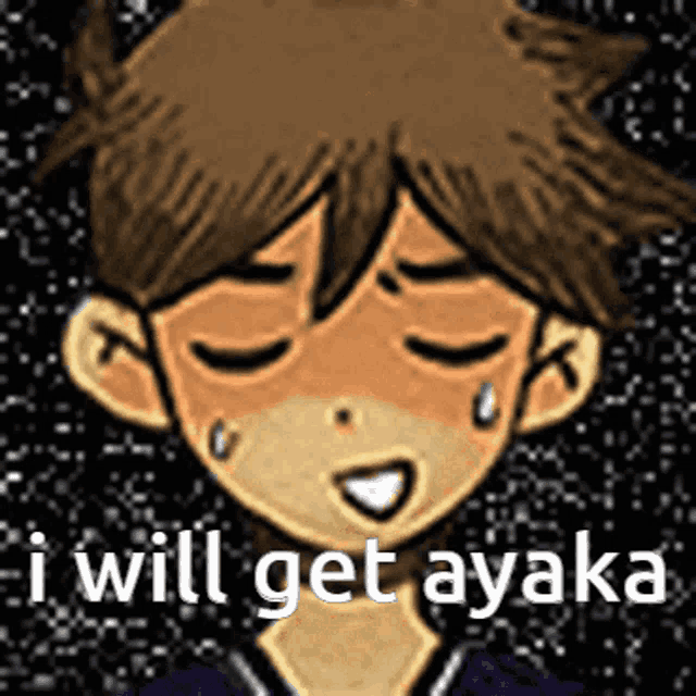a cartoon of a boy with his eyes closed and the words `` i will get ayaka '' below him .