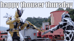 two kamen riders are fighting with the words happy thouser thursday written on the bottom
