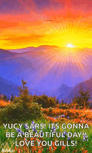 a picture of a sunset with the words yucy sars it 's gonna be a beautiful day