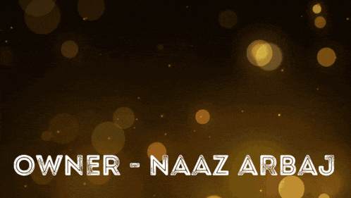 a sign that says welcome to owner naaz arbaj on it