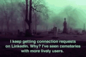 a screenshot of a cemetery with the words i keep getting connection requests on linkedin .
