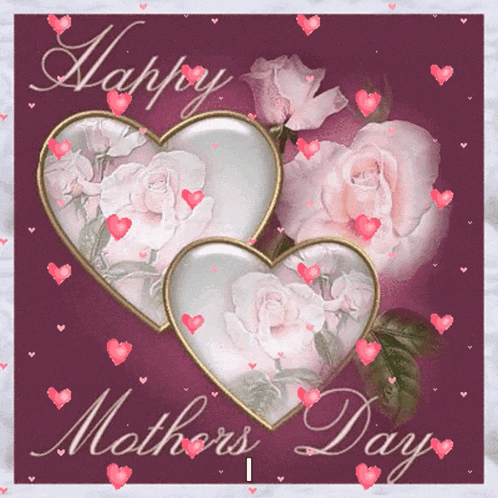 a happy mother 's day card with two hearts and pink roses