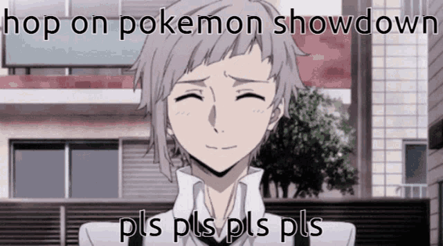 a picture of a man with a caption that says hop on pokemon showdown pls pls pls pls