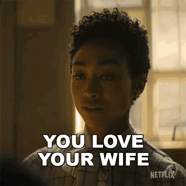 You Love Your Wife Marienne GIF - You Love Your Wife Marienne You GIFs