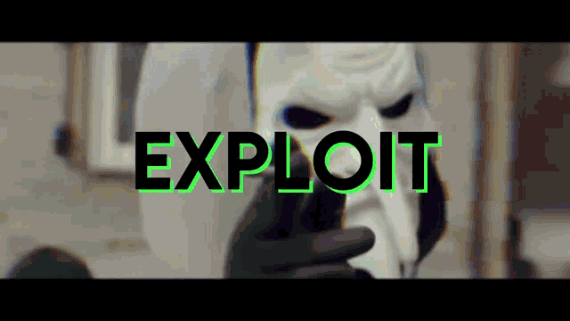 a person wearing a white mask is pointing at the words exploit