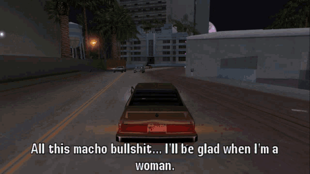 a screenshot of a video game that says all this macho bullshit i 'll be glad
