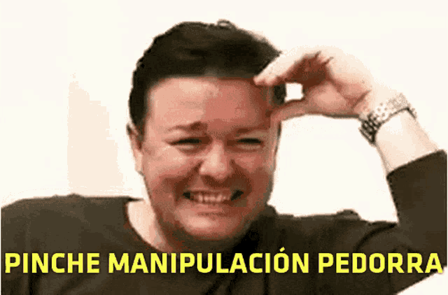 a man is crying with the words pinche manipulacion pedorra written below him