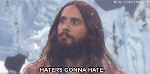 Haters Gonna Hate Truth GIF - Haters Gonna Hate Truth Jared Leto GIFs