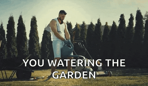 a man watering a lawn with the words you watering the garden below him