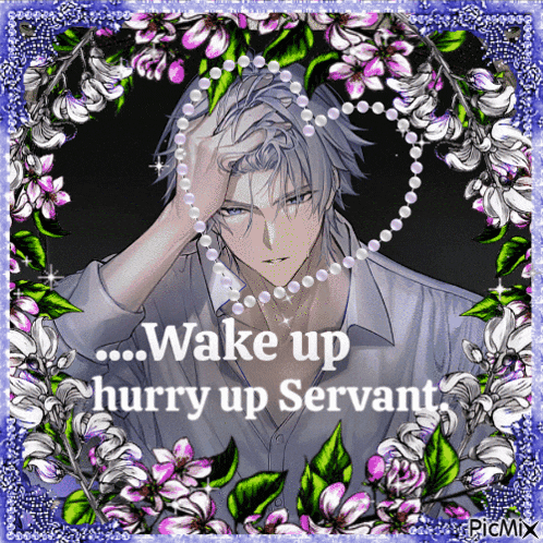 a picture of a man surrounded by flowers with the words wake up hurry up servant
