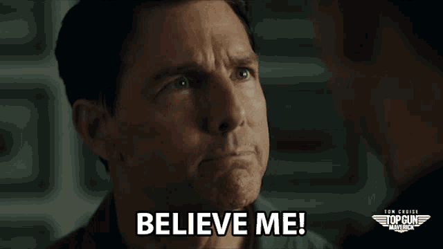 a man says " believe me " in front of a sign that says top gun