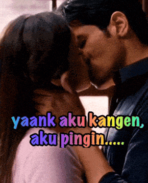 a man and a woman kissing with the words yaank aku kangen aku pingin below them