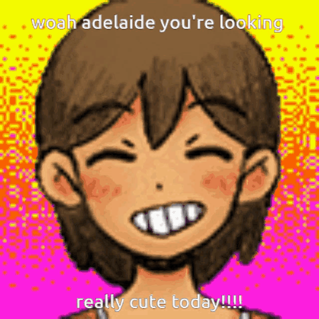 a pixel art of a girl smiling with the caption woah adelaide you 're looking really cute today
