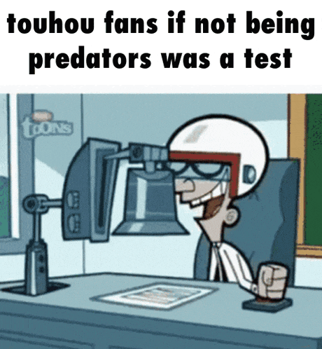 touhou fans if not being predators was a test is written on a cartoon