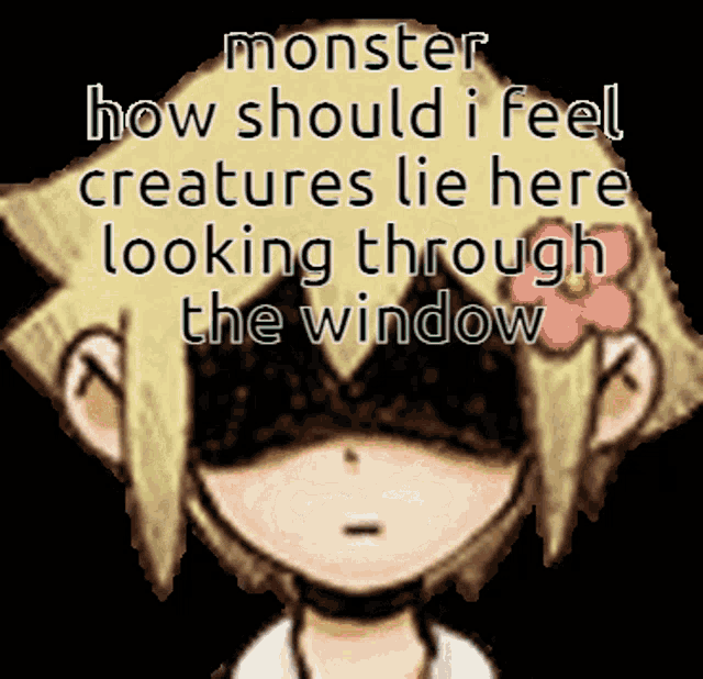 Как переводится Monster how should l feel creatures Lie here looking through the Window. Песня monster how should i feel