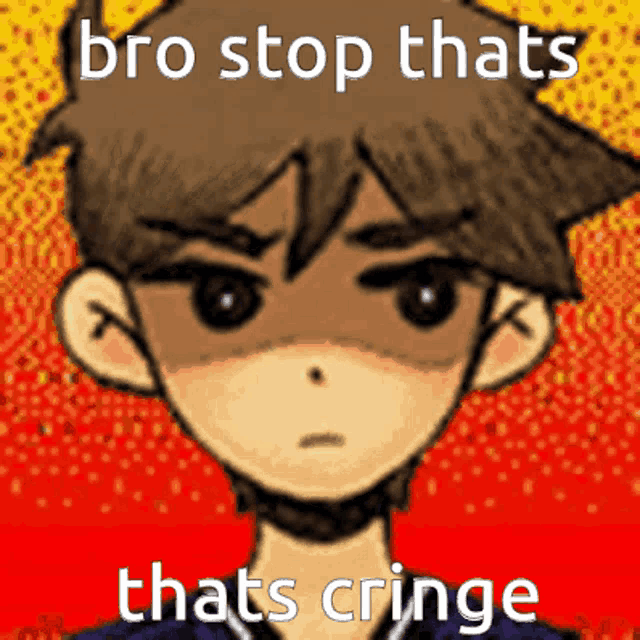 a picture of a boy with the words bro stop thats thats cringe on the bottom