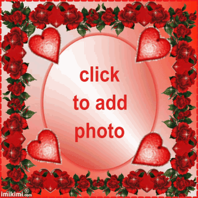a picture frame with red roses and hearts with the words click to add photo