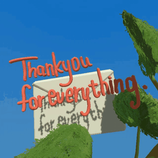 a sign that says " thank you for everything " on it