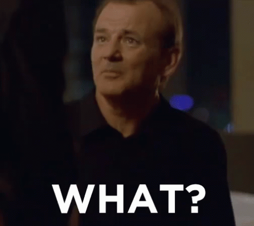 What? GIF - Bill Murray Lost In Translation Angry GIFs