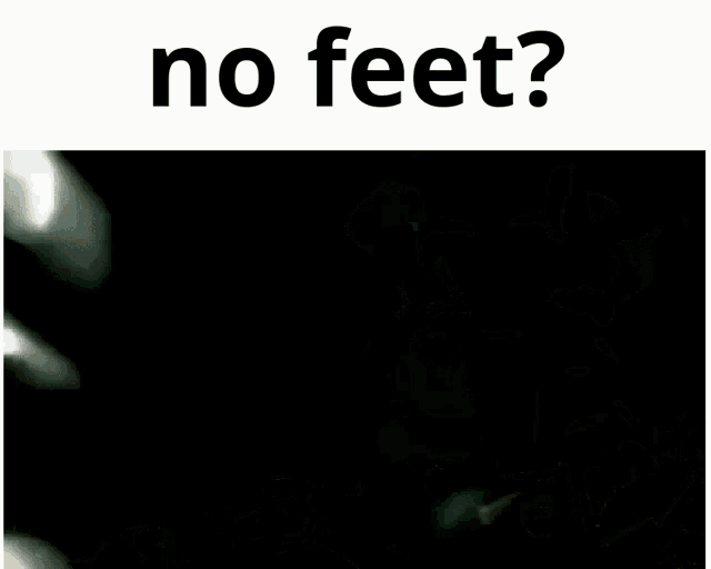 a picture of a robot with red eyes and the words " no feet " below it