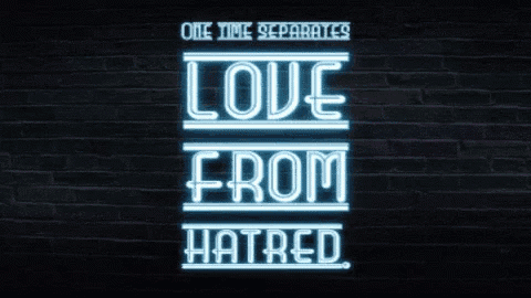 a neon sign that says love from hatred