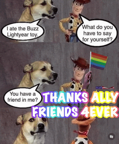 a cartoon of a dog talking to woody and the words thanks ally friends 4 ever