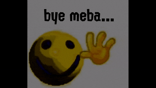 a smiley face and a hand with the words bye meba