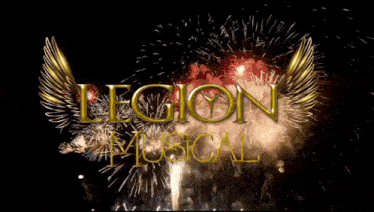 a fireworks display with the words legion musical in the foreground