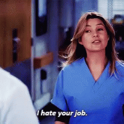 Greys Anatomy I Hate Your Job GIF - Greys Anatomy I Hate Your Job GIFs