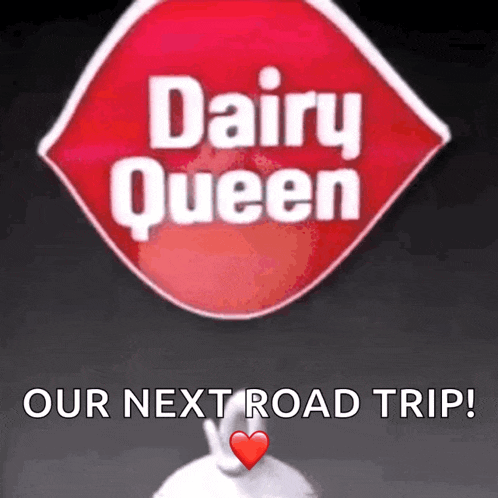 a picture of a dairy queen sign with our next road trip written below it