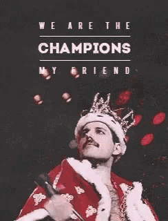 a shirtless man wearing a crown and a king 's robe with the words " we are the champions my friend "