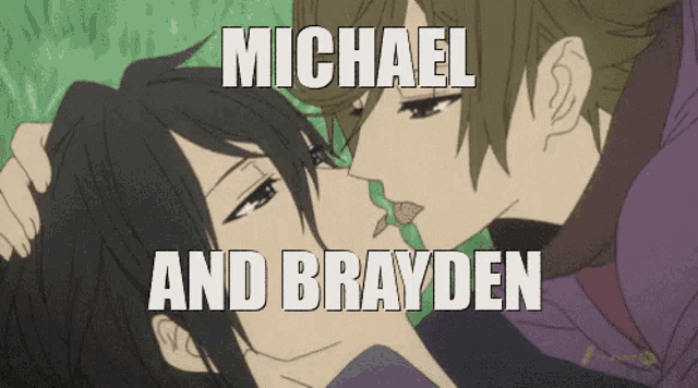 a couple of anime characters kissing with the words michael and brayden on the bottom