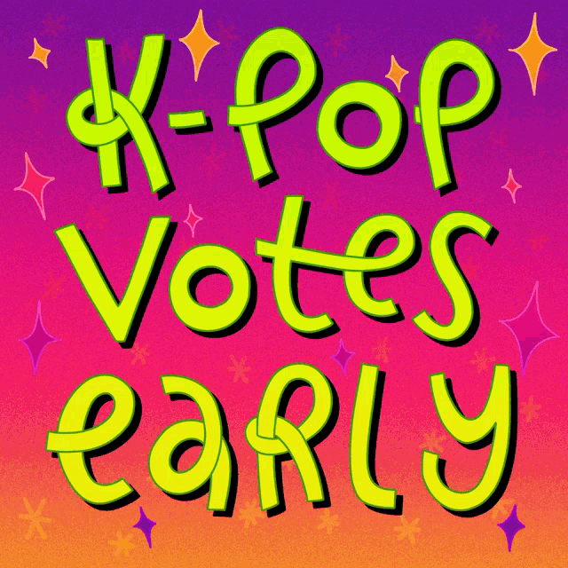 a poster that says ' k-pop votes early ' on it