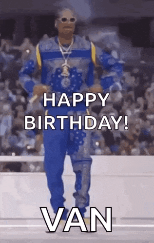 snoop dogg is dancing in front of a crowd and says `` happy birthday ! van '' .